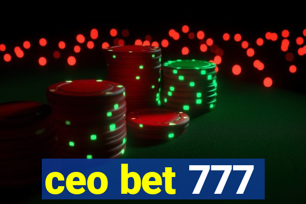 ceo bet 777